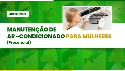 CURSO DE MANUTENÇÃO DE AR CONDICIONADO PARA MULHERES