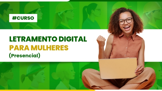 CURSO DE LETRAMENTO DIGITAL PARA MULHERES